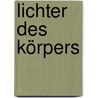 Lichter des Körpers door Valère Novarina