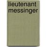 Lieutenant Messinger door Mary Andrews Denison