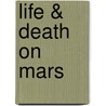Life & Death On Mars door Phd Brandenburg