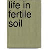 Life In Fertile Soil by Duffie J. Allen-Taylor