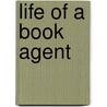 Life Of A Book Agent door Annie Hamilton Nelles Dumond