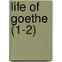 Life Of Goethe (1-2)