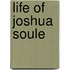 Life Of Joshua Soule
