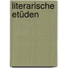 Literarische Etüden by Inge Glaser