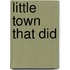 Little Town That Did