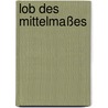 Lob des Mittelmaßes by Markus Reiter