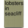 Lobsters in Seacliff door Natalie Fiori
