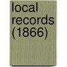 Local Records (1866) door John Sykes