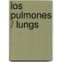 Los pulmones / Lungs