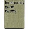 Loukoumis Good Deeds by Nick Katsoris