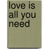 Love Is All You Need