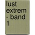 Lust Extrem - Band 1