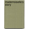 Mademoiselle's Story door Ryffel
