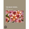 Magic Wheel; A Novel door John Strange Winter