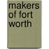 Makers Of Fort Worth
