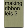 Making Ribbon Leis 2 door May Masaki