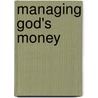Managing God's Money door Randy Alcorn