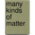Many Kinds of Matter