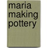 Maria Making Pottery door Hazel Hyde