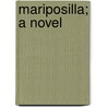 Mariposilla; A Novel door Mary Stewart Daggett