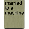Married To A Machine door Sister Taylor