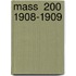 Mass  200  1908-1909