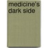 Medicine's Dark Side