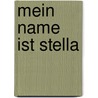 Mein Name ist Stella by Andrea Palm-Hensel