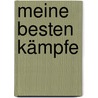 Meine besten Kämpfe by Viktor Kortschnoi