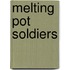 Melting Pot Soldiers
