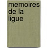 Memoires De La Ligue door Claude-Pierre Goujet