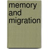 Memory And Migration door Julia Creet