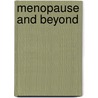 Menopause And Beyond door Christiane Northrup
