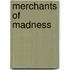 Merchants Of Madness