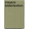 Meyers Bilderlexikon by Angelika Sust