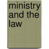 Ministry And The Law door Mary Angela Shaughnessy