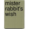 Mister Rabbit's Wish door Colleen Monroe