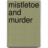 Mistletoe And Murder by Carola. Cornish Mysteries Dunn