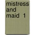 Mistress And Maid  1