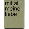 Mit all meiner Liebe by Sheila O'Flanagan