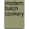 Modern Batch Cookery door Victor Gielisse