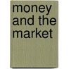 Money and the Market door Kevin Dowd