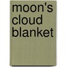 Moon's Cloud Blanket by Rose Anne St Romain