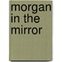 Morgan In The Mirror