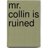 Mr. Collin Is Ruined by Frank Heller