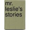 Mr. Leslie's Stories door Ascott Robert Moncrieff