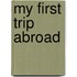 My First Trip Abroad