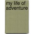My Life Of Adventure