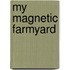 My Magnetic Farmyard