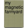 My Magnetic Farmyard door Onbekend